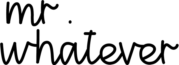 mr. whatever